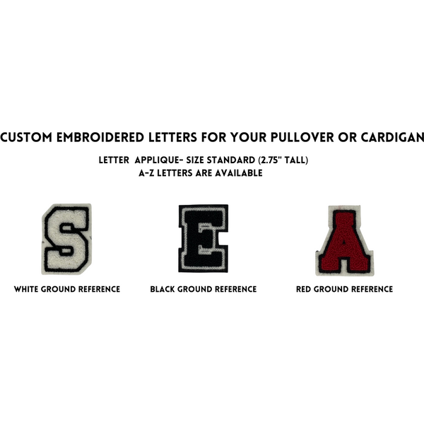 Add A Standard Size Embroidered Letter To Your Pullover or